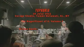 Yuphoria - [Sorotan GIG] - 30/7/2022 - Garage Studio, Taman Melawati - TMO8: VOL5 - Kuala Lumpur, MY