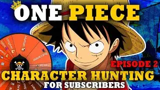 One Piece Character Hunting | Spin The Wheel Challenge | Episode 02