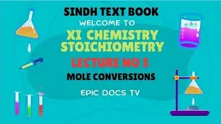 Mole Conversions | Xi Chemistry | Ch 1 Stoichiometry | Lecture 5 | Sindh Text Book | Epic Docs Tv