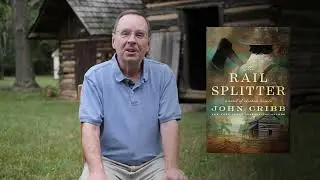 About The Rail Splitter, A Novel by John Cribb