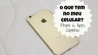 O que tem no meu celular? (Iphone 6, Apps e Capinhas)