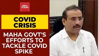 Rajesh Tope On Measures Taken By Maharashtra Govt To Curb COVID Spike | India Today