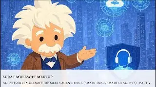 Surat MuleSoft Meetup: Agentforce: MuleSoft IDP meets Agentforce (Salesforce Flow) - Part V