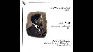 Claude Debussy: La Mer, trois esquisses symphoniques