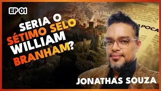 Branham Cast 01: Seria o Sétimo Selo William Branham? (Jonathas Souza)