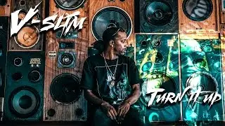 V-Slim | Turn it Up [Official Music Video]