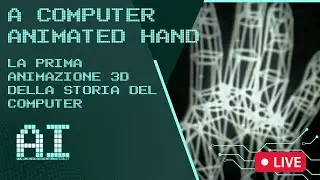 A COMPUTER ANIMATED HAND: La prima animazione 3d della storia del Computer!