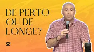 DE PERTO OU DE LONGE? | Pr. Jonas Ayres | Somos Igreja