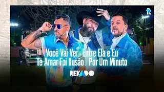 GRUPO REKADO - VOCÊ VAI VER / ENTRE ELA E EU / TE AMAR FOI ILUSÃO / POR UM MINUTO