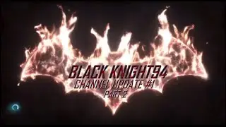 MY VOICE CONTINUES ON!! Black Knight94 Channel Update #1 (Part 2)