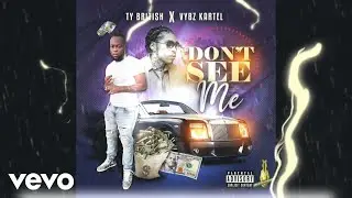 Vybz Kartel, Ty British - Don't See Me (Official Audio)