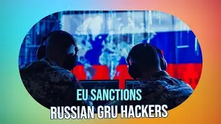 EU Sanctions Russian Hackers Linked to Estonia Cyberattack, Offers $10M Reward