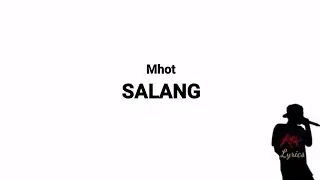 Mhot - Salang (Lyrics)