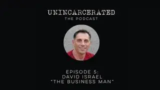 Unincarcerated S01E05 - David Israel - 