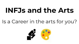 INFJs and the Arts: Is a Career in the arts for you?