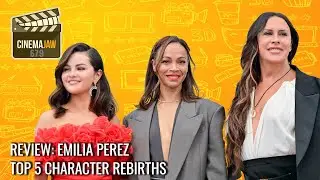 Emilia Perez | Top 5 Character Rebirths | CinemaJaw 679