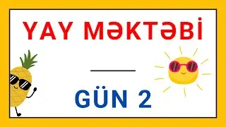 Canlı dərs - Rəqəmsal Yay Məktəbi (4-dən 5-ə) - Gün 2
