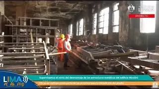 Supervisamos el inicio del desmontaje de las estructuras met&aacute;licas del edificio Nicolini