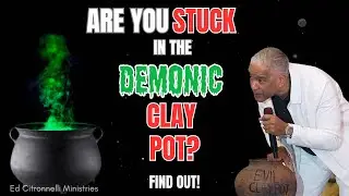 Are You Stuck In The Demonic Clay Pot? FIND OUT!