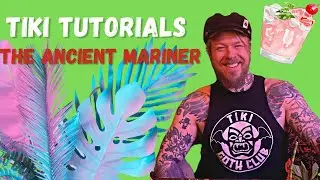 Tiki Cocktail Tutorial: The Ancient Mariner