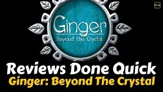 Reviews Done Quick - Ginger: Beyond The Crystal