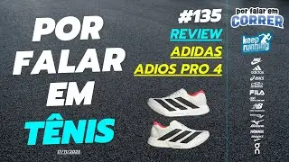 TUDO SOBRE o ADIDAS ADIZERO ADIOS PRO 4 - REVIEW - #PorFalarEmTenis 135 - 17/11/2025