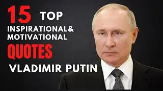 Greatest Best Quotes by Russian President Vladimir Putin