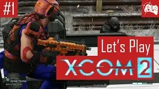 Let's Play XCOM2 Part 1: PTC takes back Earth | Pass the Controller