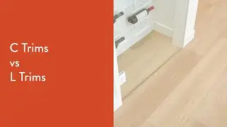 Luxfeel Flooring Installation - What is better C Trim or L Trim?