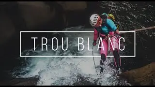 CANYONING TROU BLANC - TTR#9 - Ile de la Réunion (2020)