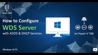 Config WDS Server with all ADDS and DHCP services In a Windows Hyper-V VM