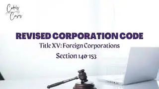 Revised Corporation Code Title XV Section 140-153 Audio Codal