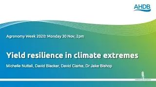 Yield resilience in climate extremes Agronomists&rsquo; Conference 2020