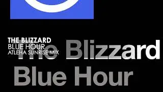 The Blizzard - Blue Hour (Atleha Sunrise Mix)
