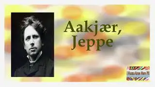 Danish Poet Aakjaer Jeppe