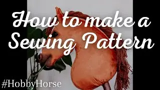 How to make a Hobby Horse Pattern | Short Version