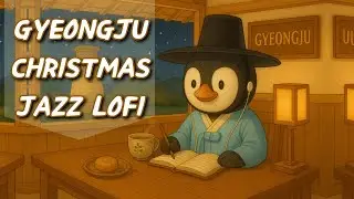 [3 HOURS] GYEONGJU CHRISTMAS JAZZ LoFi &mdash; No Vocals | Penguin Tour #christmaslofi #lofiplaylist