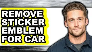 How to Remove Sticker Emblem for Car (full Guide)