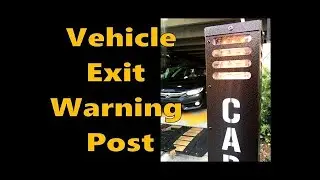 Vehicle Exit Warning Post - Audio and Flashing Warning for Parking Garages