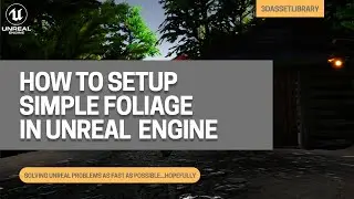 How To Setup Simple Foliage In Unreal Engine