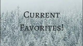 Current Favorites | Feb. 2018
