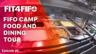 Ep.#6 FIFO Camp Food & Dining Tour & Tips