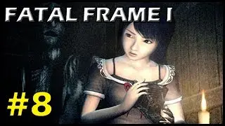 FATAL FRAME I #8 - ЖУТКИЙ ПРИЗРАК