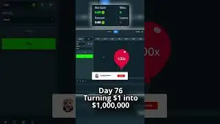 Day 76 of Turning $1 Into $1,000,000