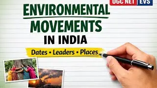 Environmental Movements in India | Important Dates, Leaders & Places | EVS | UGC NET 2026