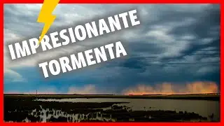 ⚡ IMPRESIONANTE TORMENTA de primavera | TIMELAPSE en la laguna de El Oso  #47