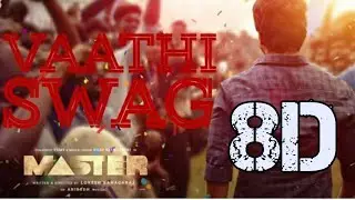 Master - Vaathi Swag | 8D Audio Song |  Thalapathy Vijay | Anirudh Ravichander | XB Films Creators