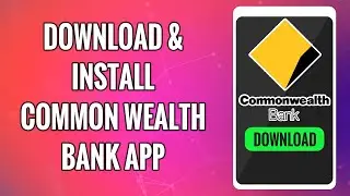 How To Download & Install Commonwealth Bank Mobile Banking App 2022 - CommBank App Download Help