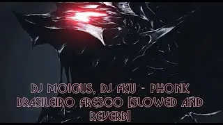 DJ MOIGUS, DJ FKU - PHONK BRASILEIRO FRESCO [SLOWED AND REVERB]