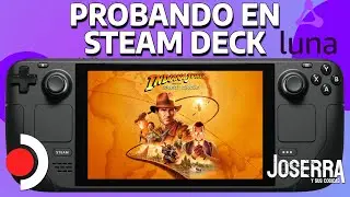 Probando Indiana Jones and the Great Circle en Steam Deck desde Amazon Luna